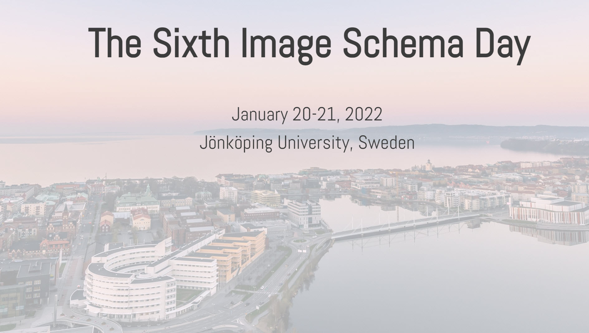 The Sixth Image Schema Day (ISD6)