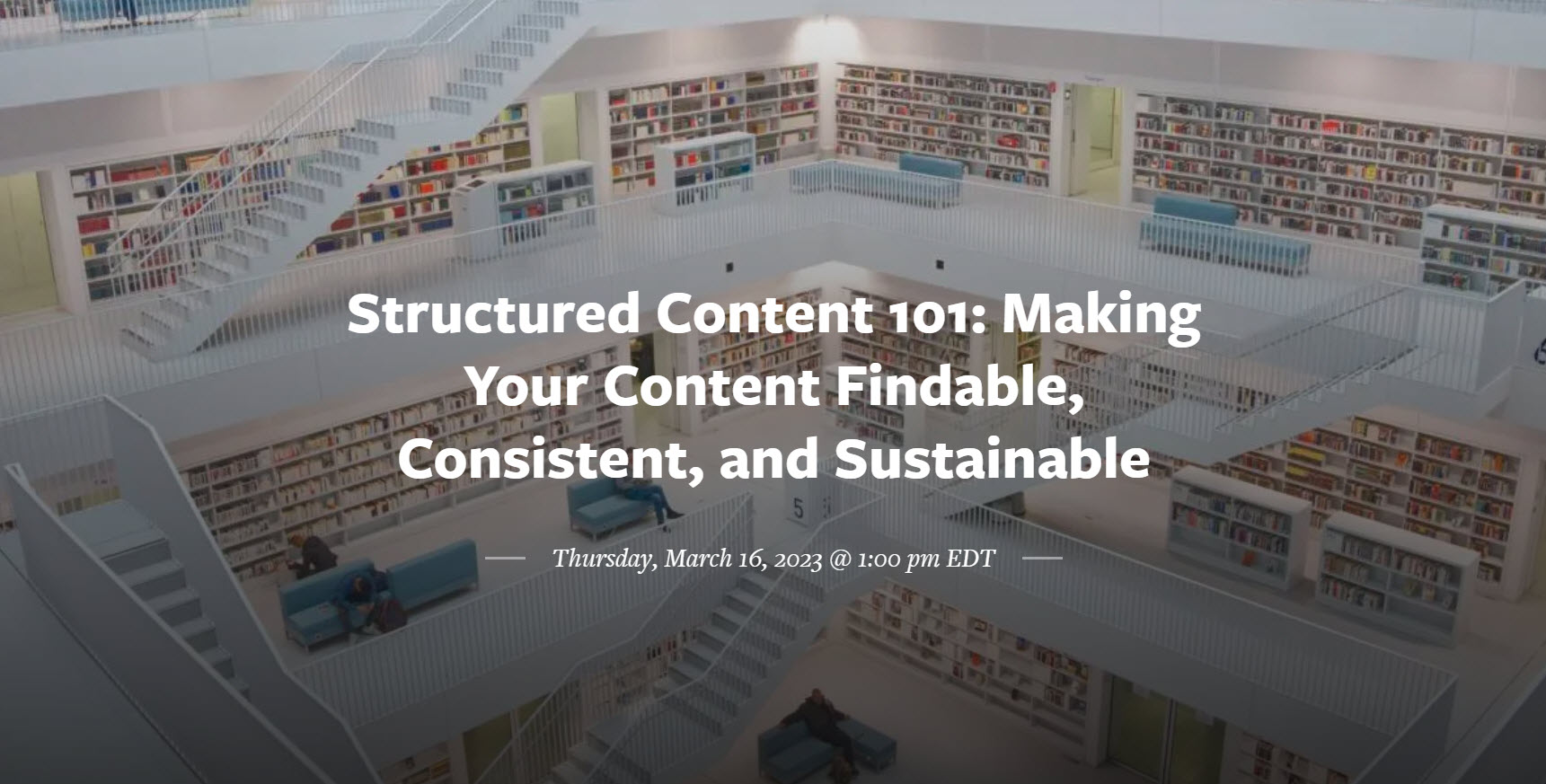 Structured Content 101: Making Your Content Findable, Consistent, and Sustainable